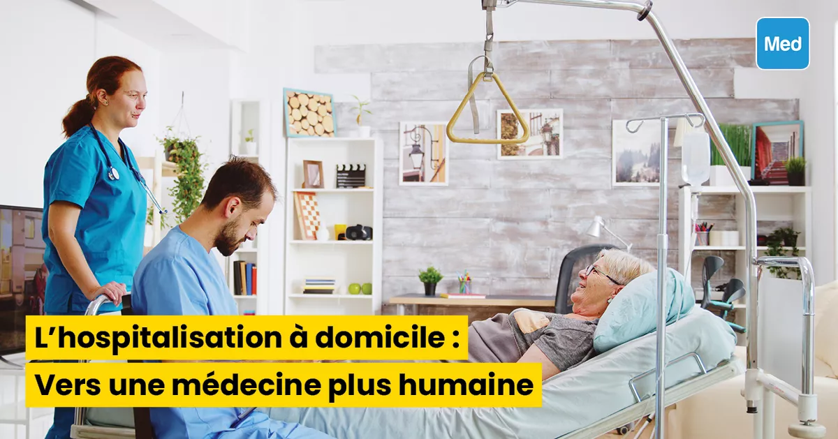 L'hospitalisation à domicile : Vers une médecine plus humaine